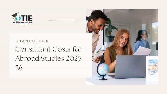 How Much Do Consultants Charge for Abroad Studies? A Complete 2025 -26 Guide